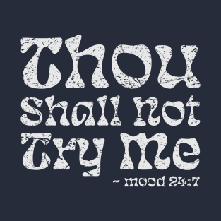 thou-shall-not-try-me T-Shirt