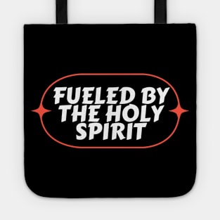 Fueled By The Holy Spirit | Christian Tote