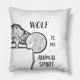 Wolf Is My Animal Spirit Pillow