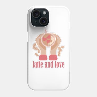 Latte and love cup, hands and coffee quote Phone Case