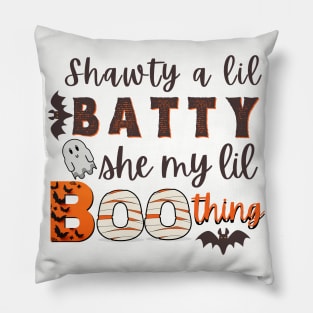 Shawty A Lil Batty She My Lil Boo Thing Pillow