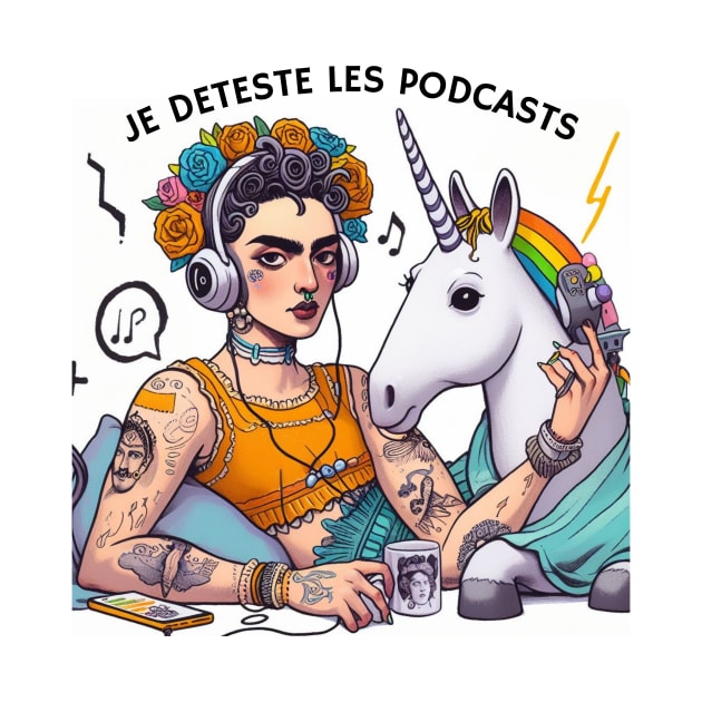 Logo du podcast "Je déteste les podcasts" avec Frida et sa licorne by Je déteste les podcasts 