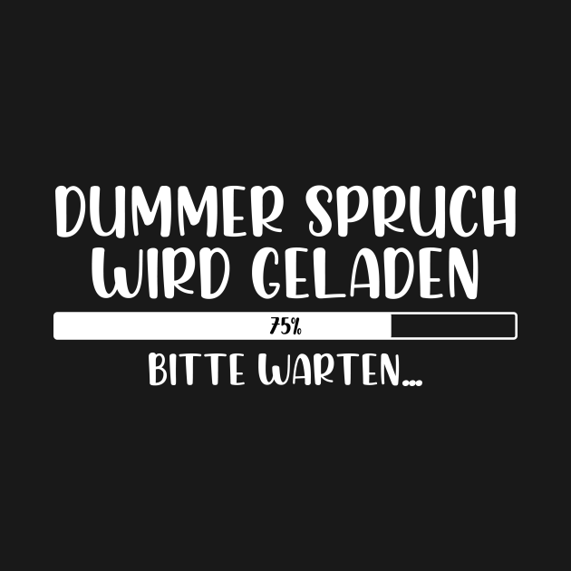 Dummer Spruch wird geladen Bitte warten Dummer Spruch Wird Geladen