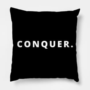 CONQUER. Motivational Pillow