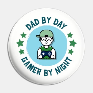 Dad by Day Gamer by Night Pin