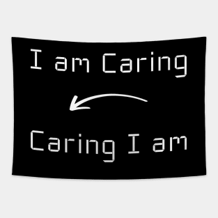 I am caring T-Shirt mug apparel hoodie tote gift sticker pillow art pin Tapestry