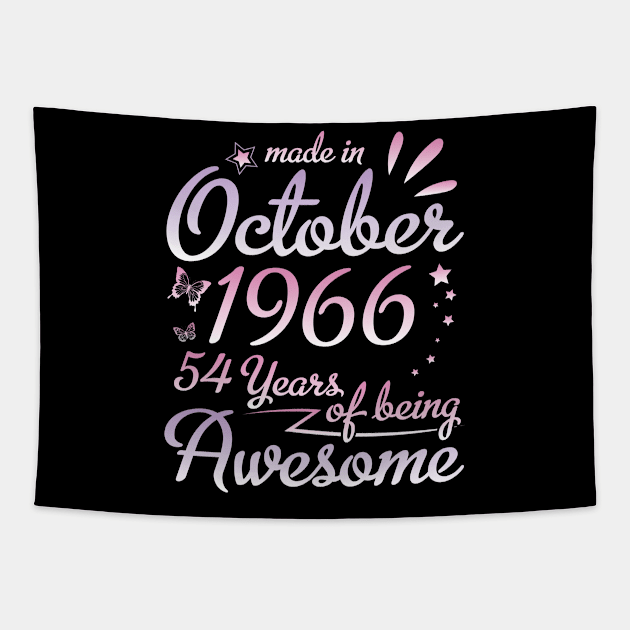 Made In October 1966 Happy Birthday 54 Years Of Being Awesome To Me Nana Mom Aunt Sister Daughter Tapestry by DainaMotteut