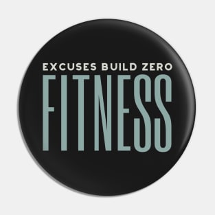 Fitness Motivation Excuses Build Zero fitness Pin