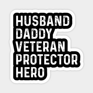 Husband Daddy Veteran Dad Protector Hero Fathers Day Magnet