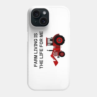 FARM LIVING IS THE LIFE FOR ME Phone Case