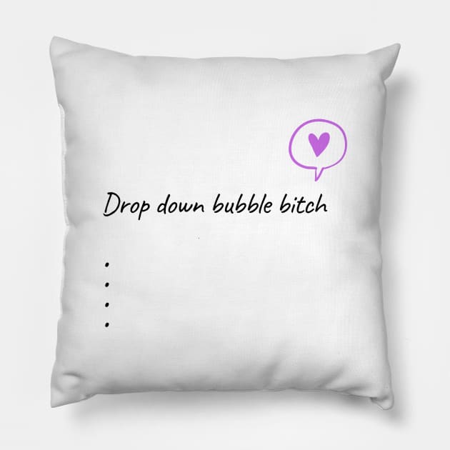 Drop Down Bubble Bitch Pillow by WhatTheChuckPodcast 