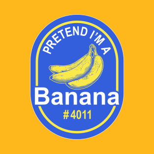 Pretend I'm A Banana T-Shirt