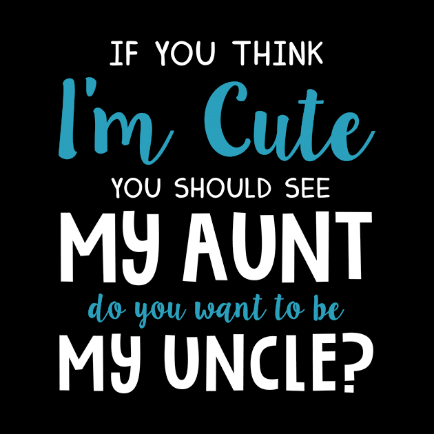 Do You Want To Be My Uncle Aunt Lovers Funny T-shirt by reynoldsouk4