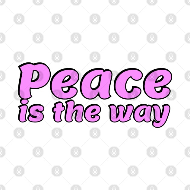 Peace is the way by InspireMe