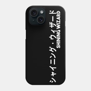 SHINING WIZARD~! Phone Case