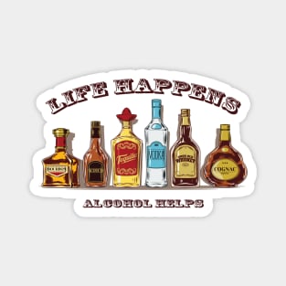 Life Happens Alcohol Helps Magnet