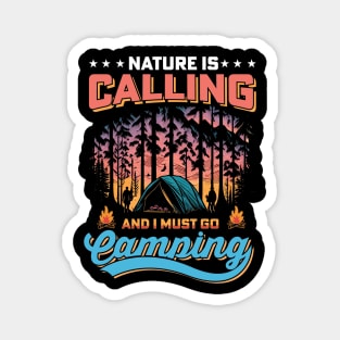 Nature Is Calling And I must Go Camping Magnet