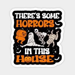 there's some horror is this house Magnet