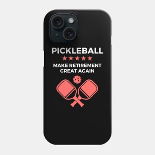 Pickleball Make Retirement Great Again Phone Case