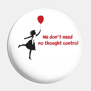 We Dont Need No Thought Control - Banksy Pin