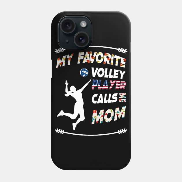 My Favorite Volleyball Player Calls Me Mom vintage flower style Phone Case by MIRgallery