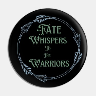 Fate Whispers To The Warriors with Feather Arrow Wreath Pin
