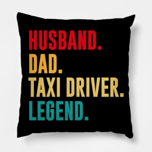 Husband, Dad, Taxi Driver, Legend Slogan Pillow