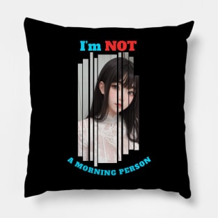 I'm Not A Morning Person Anime Girl Pillow