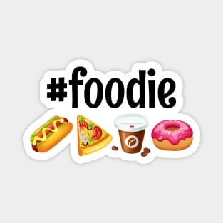 Foodie Funny food lover Gift Idea Magnet