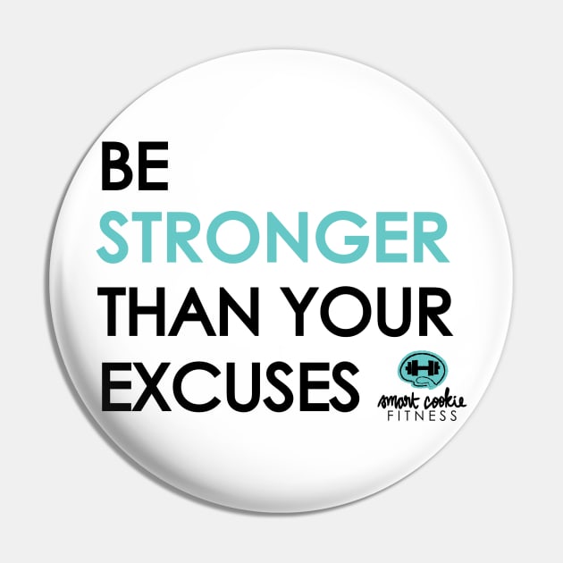 BE STRONGER THAN YOUR EXCUSES Pin by SmartCookieFitnessApparel