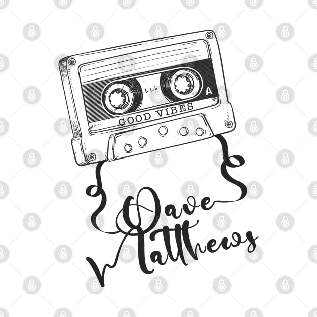 Good Vibes Dave Matthews // Retro Ribbon Cassette by Stroke Line