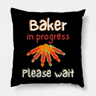 Baker In Progress Please Wait Pillow