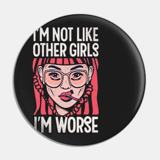 Not Like Other Girls Pin