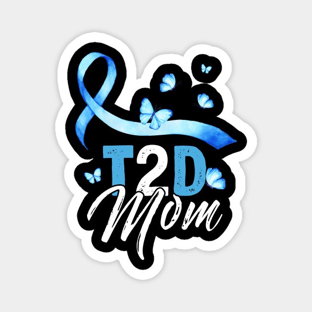 T2D Mom T-Shirt Type 2 Diabetes Awareness Gift Magnet by Lones Eiless