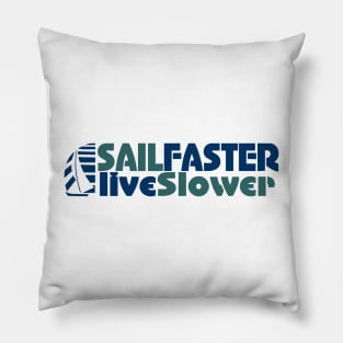 Sail Faster nautical boat shirt for the sailor / boater Pillow