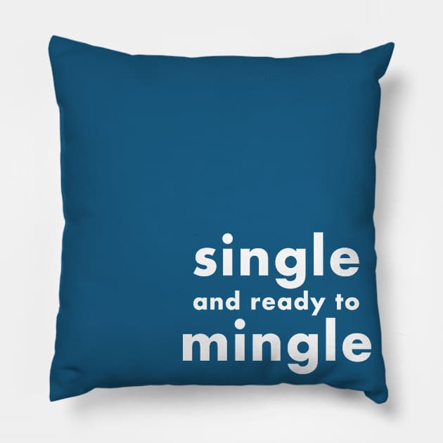 single and ready to mingle Pillow by foxfalcon