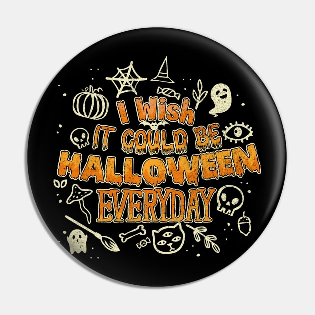 I wish it could be Halloween Everyday Pin by BOEC Gear