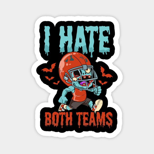 Halloween Football Shirt | Hate Both Teams Magnet by Gawkclothing