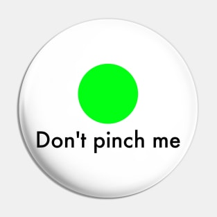 Don't pinch me - Saint Patrick's Day Protection Pin