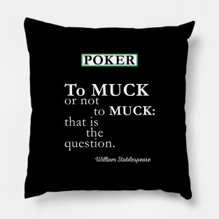 To Muck or Not to Muck Pillow