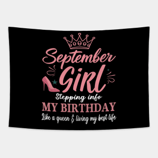 September Girl, Stepping Info My Birthday Like A Queen And Living My Best Life Tapestry