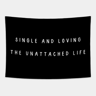 Single and loving the unattached life. Singles Awareness Day Tapestry