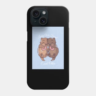 Lucky We Found Each Otter Phone Case