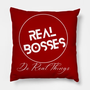 Real Bosses: Do Real Things Pillow