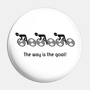 The Way Is The Goal! (3 Racing Cyclists / Bike / Black) Pin