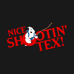 Nice Shootin' Tex T-Shirt