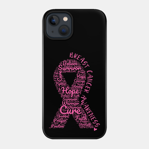 Breast Cancer Awareness Pink Ribbon With Positive Words - Breast Cancer - Phone Case