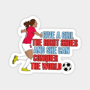 Give a Girl the Right Shoes and She Can Conquer the World Magnet