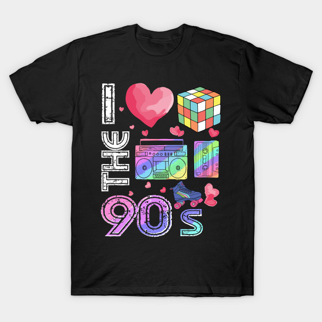I Love The 90 S Clothing Retro Nineties Party Apparel Gift I Love The 90s T Shirt Teepublic De