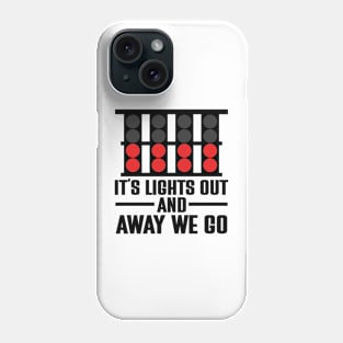 It's Lights Out And Away We Go Phone Case